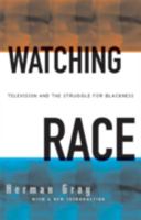 Watching Race: Television and the Struggle for Blackness 0816645108 Book Cover