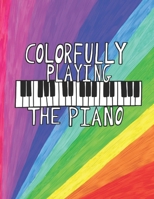 Colorfully Playing the Piano 0578244322 Book Cover