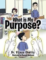 What Is My Purpose? 1482897555 Book Cover