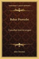 Behar Proverbs: Classified and Arranged According to Their Subject-Matter and Translated Into English with Notes; With an Appendix and Two Indexes 9353893488 Book Cover