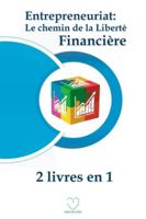 Entrepreneuriat: Le chemin de la liberté financière (2 livres en 1) 9945094165 Book Cover