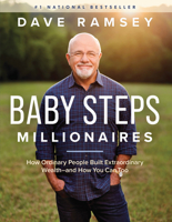 Baby Steps Millionaires: How Ordinary People Built Extraordinary Wealth--and How You Can Too 1942121598 Book Cover