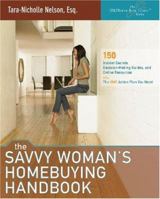 The Savvy Woman's Homebuying Handbook: 150 Insider Secrets, Decision-Making Guides and Online Resources, plus the ONE Action Plan You Need 0978982800 Book Cover