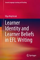 Learner Identity and Learner Beliefs in EFL Writing 3319695592 Book Cover