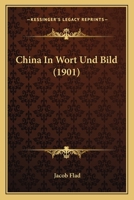 China In Wort Und Bild (1901) 1160339783 Book Cover