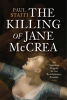 The Killing of Jane McCrea 1594164460 Book Cover