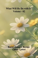 What Will He Do With It? Volume 02 9367241178 Book Cover