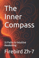 The Inner Compass: 33 Paths to Intuitive Awakening B0FBSBZF43 Book Cover
