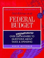 Congressional Quarterly's Desk Reference on the Federal Budget 1568023782 Book Cover