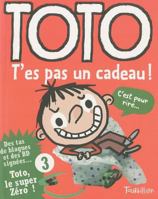 Toto T'Es Pas Un Cadeau 284801346X Book Cover