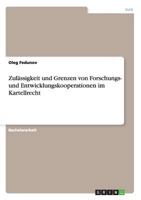 Zulassigkeit Und Grenzen Von Forschungs- Und Entwicklungskooperationen Im Kartellrecht 3640596064 Book Cover