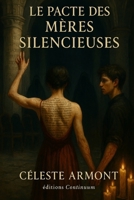 Le Pacte des Mères Silencieuses (French Edition) B0FL7S23Q7 Book Cover