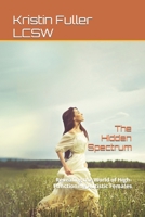 The Hidden Spectrum: Revealing the World of High-Functioning Autistic Females B0C2SCMRY5 Book Cover