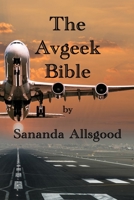 The AvGeek Bible: Black and White version B0BGN8Y9QV Book Cover