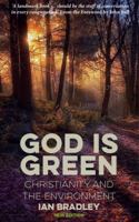 God Is Green: Christianity and the Environment 0232534705 Book Cover