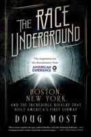 The Race Underground: Boston, New York, and the Incredible Rivalry That Built America’s First Subway 1250061350 Book Cover