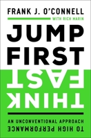 Jump First, Think Fast: An Unconventional Approach to High Performance 1637631073 Book Cover