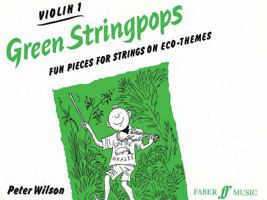 Green Stringpops: Fun Pieces for Strings on Eco-Themes (Violin 1), Instrumental Part 0571513115 Book Cover