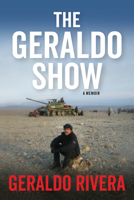 The Geraldo Show: A Memoir 1944648909 Book Cover