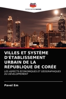 VILLES ET SYSTÈME D'ÉTABLISSEMENT URBAIN DE LA RÉPUBLIQUE DE CORÉE: LES ASPECTS ÉCONOMIQUES ET GÉOGRAPHIQUES DU DÉVELOPPEMENT 6203487457 Book Cover