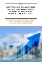 GOUVERNANCE DE LA SECURITE SOCIALE ET DEVELOPPEMENT DURABLE EN REPUBLIQUE DEMOCRATIQUE DU CONGO (French Edition) B0GJYJ5C6Q Book Cover