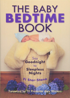The Baby Bedtime Book: Say Goodnight to Sleepless Nights 1782810463 Book Cover