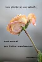 Soins infirmiers en soins palliatifs : Guide essentiel pour étudiants et professionnels (French Edition) B0F25SCRFC Book Cover