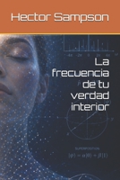 La frecuencia de tu verdad interior (Spanish Edition) B0GYL624FZ Book Cover