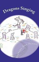 Dragons Singing: The return of the dragons 1451584881 Book Cover