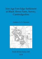 Iron Age Fen-Edge Settlement at Black Horse Farm, Sawtry, Cambridgeshire 1407316575 Book Cover