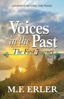 Voices in the Past : The First Journey, Part I 1945146729 Book Cover