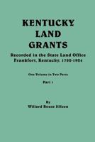Kentucky Land Grants. One Volune in Two Parts. Part 1 0806319054 Book Cover