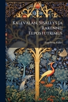 Kalevalan, Sisallys Ja Rakenne 1246271532 Book Cover