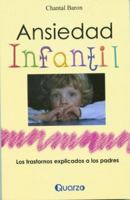 Ansiedad Infantil: Los Trastornos Explicados A los Padres 9707320265 Book Cover