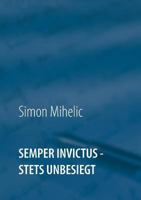 Semper Invictus - stets unbesiegt 3743142171 Book Cover