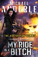 My Ride is a Bitch (The Kurtherian Gambit Book 13) 1642020540 Book Cover