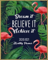 Dream It Believe It Achieve It 2020-2021 Monthly Planner: 2 Year Monthly Planner Calendar Schedule Organizer January 2020 to December 2021 Inspirational Quotes and Cute Floral Cover ... December 2020 1711922099 Book Cover
