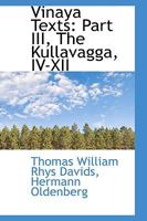 Vinaya Texts: Part III, The Kullavagga, IV-XII 0469437316 Book Cover