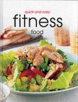 Quick and Easy Fitness Food 1840134798 Book Cover