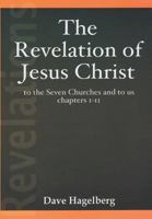 The Revelation of Jesus Christ to the Seven Churches and To us Chapters 1-11 8184654367 Book Cover