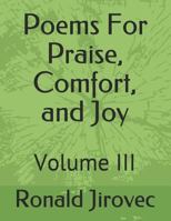 Poems For Praise, Comfort, and Joy: Volume III 1726091139 Book Cover
