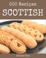 500 Scottish Recipes: The Best Scottish Cookbook on Earth B08D4T8ZHQ Book Cover