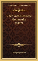 Uber Vorhellenische Gotterculte (1897) 1167457633 Book Cover