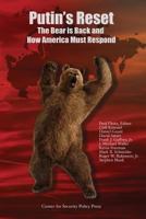 Putin's Reset: The Bear Is Back and How America Must Respond 1539873145 Book Cover