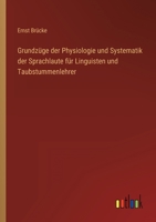Grundz�ge Der Physiologie Und Systematik Der Sprachlaute F�r Linguisten Und Taubstummenlehrer (Classic Reprint) 114800372X Book Cover