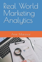 Real World Marketing Analytics 9697090181 Book Cover