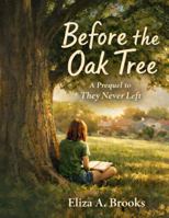 Before The Oak Tree (The Oak Tree Series) B0GK52LMJT Book Cover