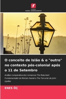 O conceito de Islão & o outro no contexto pós-colonial após o 11 de Setembro 6205364247 Book Cover