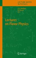 Lectures on Flavor Physics 3662145219 Book Cover