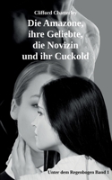 Die Amazone, ihre Geliebte, die Novizin und ihr Cuckold (Unter dem Regenbogen 1) 3739220279 Book Cover
